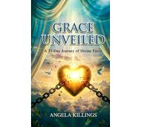 Grace Unveiled: A 21-Day Journey of Divine Favor
