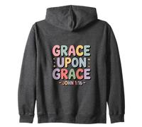 Grace Upon Grace John 1 16 Bible Verse Christian Zip Hoodie