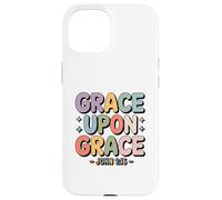 Grace Upon Grace John 1 16 Christian Bible Verse Case for iPhone 15