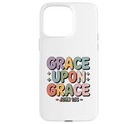 Grace Upon Grace John 1 16 Christian Bible Verse Case for iPhone 15 Pro Max