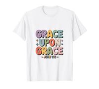 Grace Upon Grace John 1 16 Christian Bible Verse T-Shirt