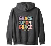 Grace Upon Grace John 1 16 Christian Bible Verse Zip Hoodie
