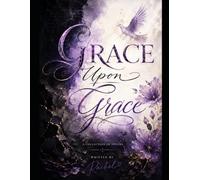 Grace Upon Grace: Where brokeness meets wholeness