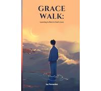 Grace Walk: Learning to Rest in God's Love