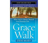 Grace Walk: What You've Always Wanted in the Christian Life