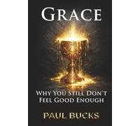 Grace: Why You Still Don't Feel Good Enough