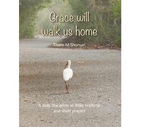 Grace Will Walk Us Home