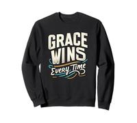 Grace Wins Every Time Faith Inspired Apparel Sweatshirt
