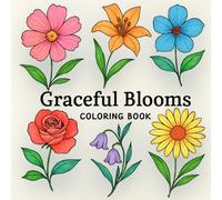 Graceful Blooms Coloring Book: Where Every Petal Tells a Story