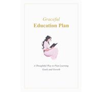 Graceful Education Journal: A Thoughtful Way to Plan Learning Goals and Growth