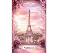 Graceful Eiffel Tower Paris Notebook | Beautiful Travel Inspired Notes Book: 80-Page Notebook Featuring Stunning Eiffel Tower Images from Paris, ... Note-Taking, Planning, Writing & Personal Use