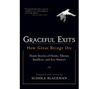 Graceful Exits: How Great Beings Die by Sushila Blackman (English) Paperback Boo