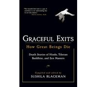 Graceful Exits: How Great Beings Die - Paperback NEW Blackman, Sushi 2005-05-10