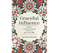 Graceful Influence: Making a Lasting Impact Through Lessons from Women of the Bible