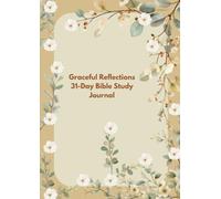 Graceful reflections 31- day bible study journal