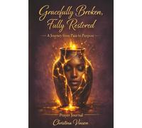 Gracefully Broken fully Restored Prayer Journal