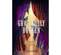 Gracefully Broken: Tragedy To Triumph