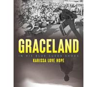 Graceland: In His Blue Suede Shoes