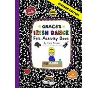 Grace's Irish Dance Feis Activity Book (Grace's Irish Dance Series)