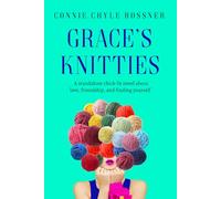 Grace's Knitties: A standalone chick-lit novel about love, friendship, and finding yourself (South Florida Girls in Love)