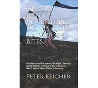 Graces Little Adventures. Tights, Kites, and Midge Bites.: Also features five poems. The Walk. Benarty Spooky Walk. Nothing To Do In Benarty. Who?. When Santa Came To Benarty.