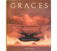 Graces: Prayers and Poems for Everyday Meals and Special Occasions: Prayers for Everyday Meals and Special Occasions