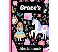 Grace's Sketchbook: Personalized Unicorn Journal with Blank Pages - Drawing & Doodling Book for Creative Girls and Kids