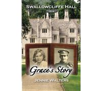 Grace's Story: 1914: Volume 2 (Swallowcliffe Hall)