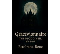 Gracévionnaire: The Blood Heir