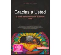 Gracias a Usted: El poder transformador de la gratitud diaria (Psicología)