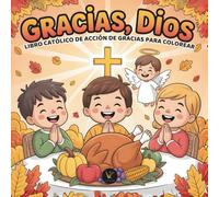Gracias, Dios - Libro Católico de Acción de Gracias para Colorear: Un libro infantil cristiano con ilustraciones adorables y frases de gratitud para ... durante la temporada de Acción de Gracias