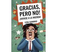 Gracias, pero no.: ¡Vayase a la mierda!