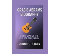 GRACIE ABRAMS BIOGRAPHY: Rising Star Of The New Pop Generation