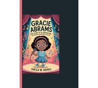 GRACIE ABRAMS: The Story Of A Superstar - An Inspiring Biography For Kids