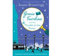 Gracie Fairshaw and the Trouble at the Tower