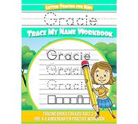 Gracie Letter Tracing for Kids Trace my Name Workbook: Tracing Books for Kids ages 3 - 5 Pre-K & Kindergarten Practice Workbook