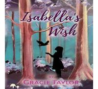 Gracie Taylor Isabella's Wish Paperback Book Gracie Taylor Multicolor