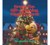 Gracie the Gift-Grabbing Gigantosaurus (Dino-Might Adventures)