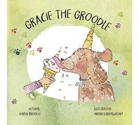 Gracie The Groodle: Fun Golden Doodle Adventures
