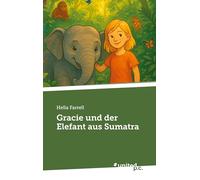 Gracie und der Elefant aus Sumatra