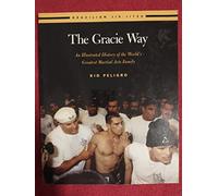 Gracie Way an Illustrated History of The