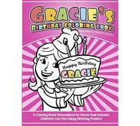 Gracie's Birthday Coloring Book Kids Personalized Books: A Coloring Book Personalized for Gracie that includes Children's Cut Out Happy Birthday Posters