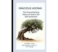 Gracious Adonai: The Overwhelming Mercy of God in the Old Testament