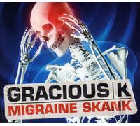 Gracious K - Migraine Skank