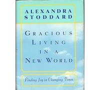 Gracious Living in a New World: Finding Joy in Changing Times