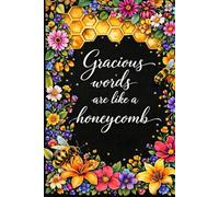 Gracious Words Are Like a Honeycomb: Christian Floral Journal for Women: 60 Lined Page Scripture Prayer Notebook for Bible Study, Daily Gratitude, and Devotional Notes | Large 6" x 9" Matte Cover