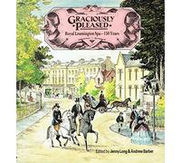 Graciously Pleased: Royal Leamington Spa 150 Years