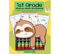Grade 1 Abacus Math Workbook-Book 1: Numbers 0-20 with Abacus Activities, Addition, Subtraction, Mazes, Color by Number, Word Problems & Puzzles