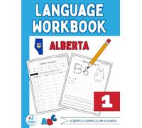 Grade 1 Alberta Language Workbook: The Only Full-Year Alberta Workbook Covering Reading, Writing, and Language Conventions