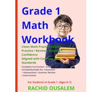 Grade 1 Math Workbook: Clean Math Practice Edition Practice • Review • Mastery • Confidence: Complete Curriculum Aligned with Common Core Standards | 180+ Pages of Practice | Answer Key Included